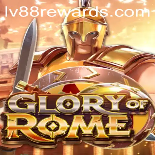GloryofRome: Unveiling the Strategic Empire-Building Game with LV88